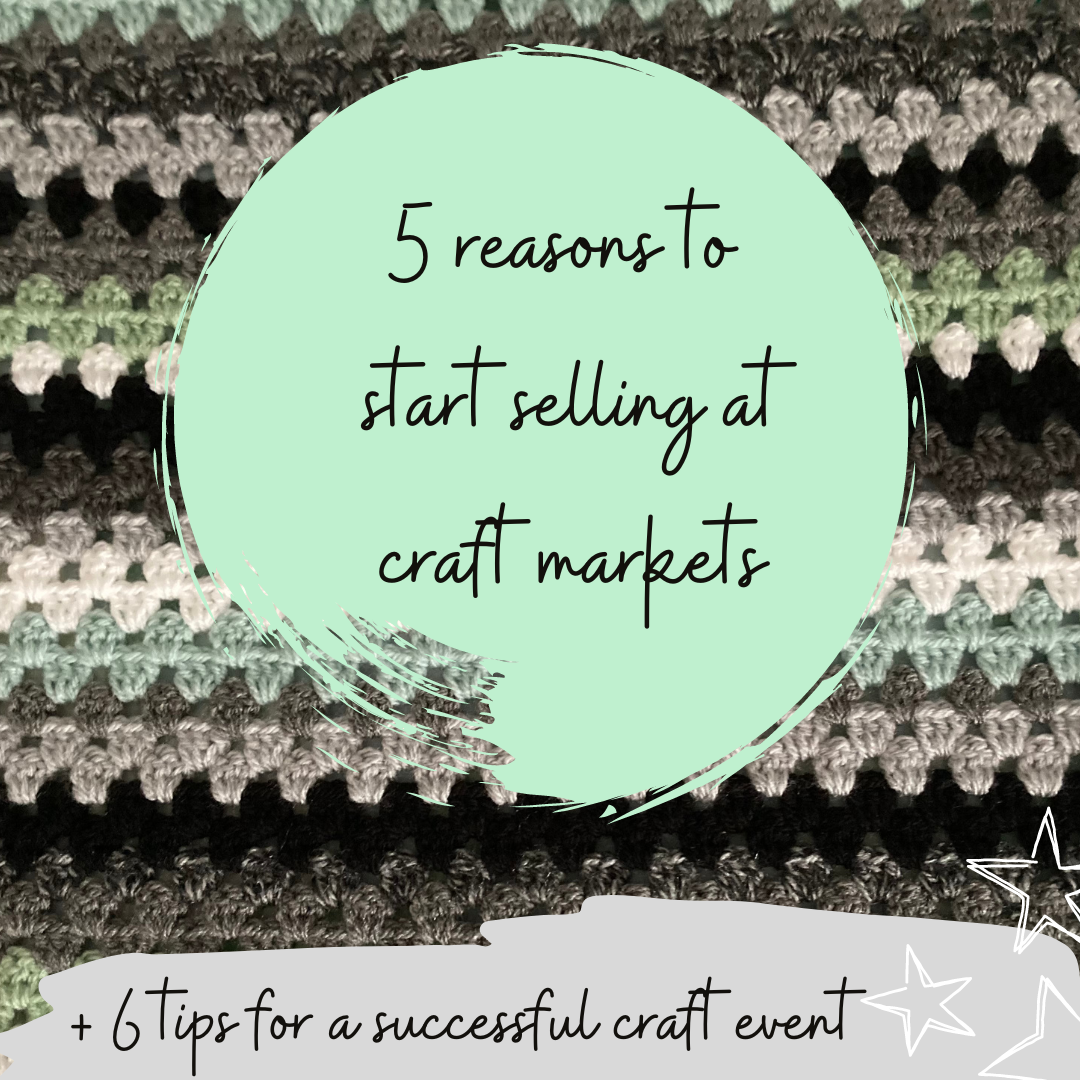 5 reasons to start selling at craft markets (plus 6 tips for a successful event)